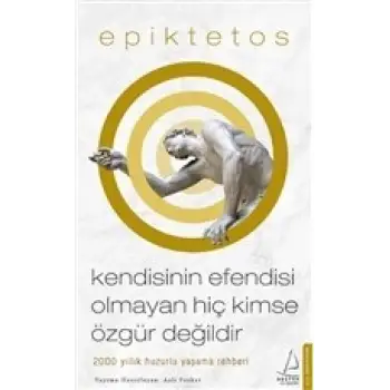 Kendisinin Efendisi Olmayan Hiç Kimse Özgür Değildir