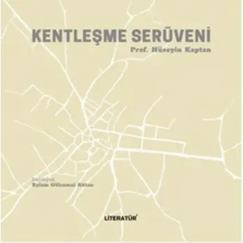 Kentleşme Serüveni