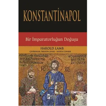 Konstantinapol Bir İmparatorluğun Doğuşu