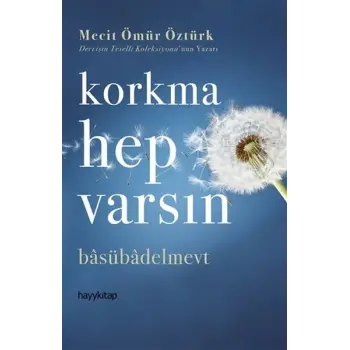 Korkma Hep Varsın