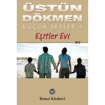 Küçük Şeyler 4 - Eşitler Evi