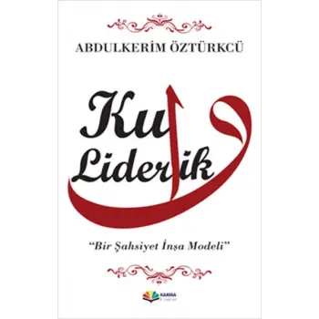 Kul Liderlik Bir Şahsiyet İnşa Modeli
