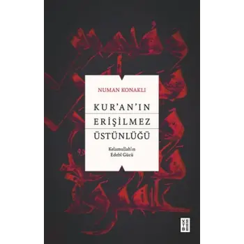 Kur’an’ın Erişilmez Üstünlüğü