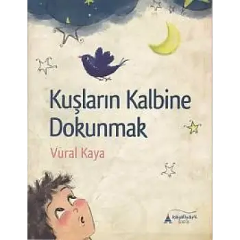 Kuşların Kalbine Dokunmak