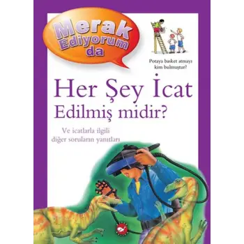 Merak Ediyorum Da - Her Şey İcat Edilmiş midir?