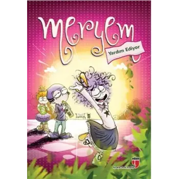 Meryem Yardım Ediyor