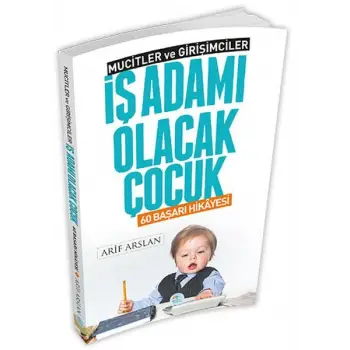 Mucitler ve Girişimciler - İş Adamı Olacak Çocuk