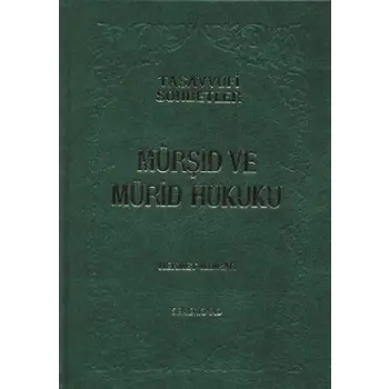 Mürşid ve Mürid Hukuku (Ciltli)
