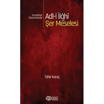 Mutahhari Düşüncesinde Adl-i İlahi ve Şer Meselesi