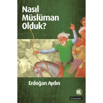 Nasıl Müslüman Olduk?