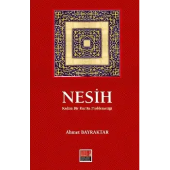 Nesih Kadim Bir Kuran Problematiği