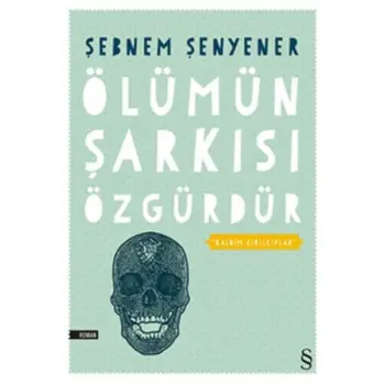 Ölümün Şarkısı Özgürdür