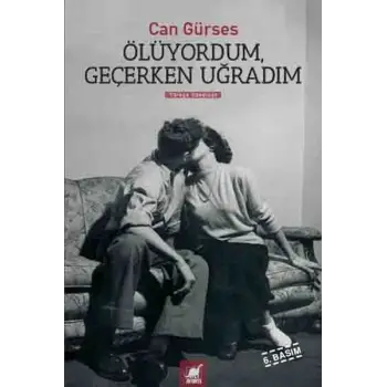 Ölüyordum, Geçerken Uğradım