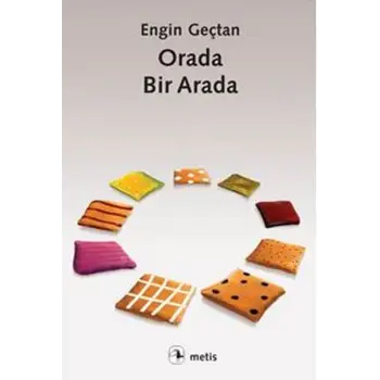 Orada, Bir Arada