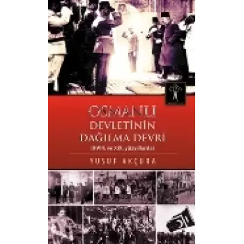Osmanlı Devletinin Dağılma Devri XVIII. Ve XIX Yüzyıllarda)