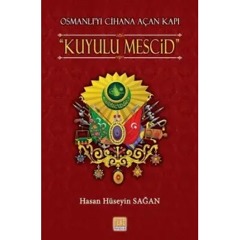 Osmanlı’yı Cihana Açan Kapı Kuyulu Mescid
