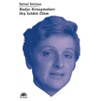 Radyo Konuşmaları - Hoş Geldin Ölüm