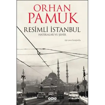 Resimli İstanbul - Hatıralar ve Şehir