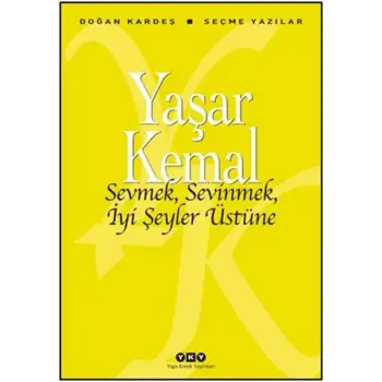 Sevmek, Sevinmek, İyi Şeyler Üstüne
