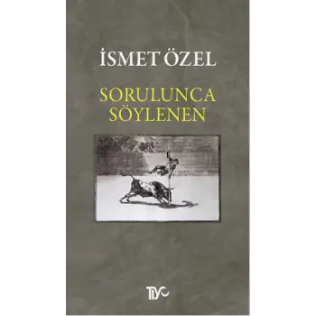 Sorulunca Söylenen