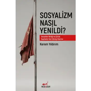 Sosyalizm Nasıl Yenildi?