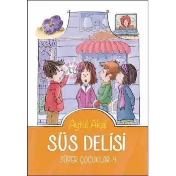 Süper Çocuklar 4 - Süs Delisi