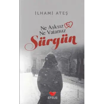 Sürgün - Ne Aşksız Ne Vatansız
