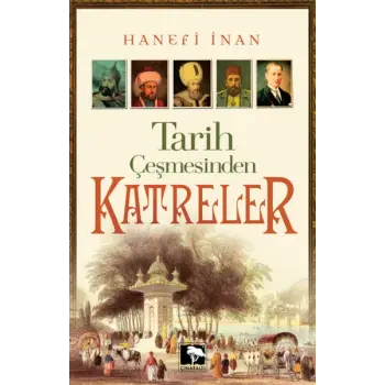 Tarih Çeşmesinden Katreler