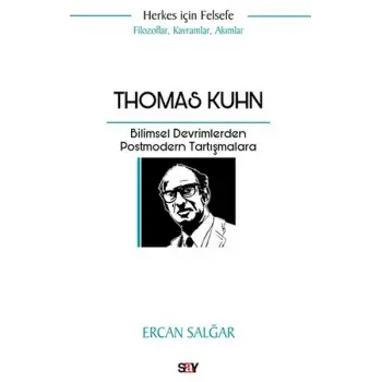 Thomas Kuhn Bilimsel Devrimlerden Postmodern Tartışmalara
