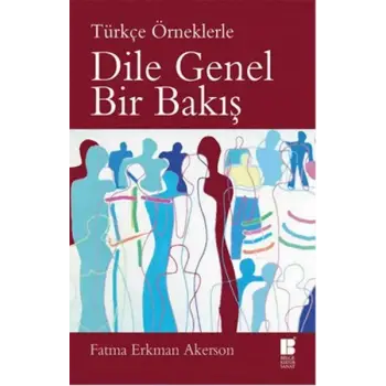 Türkçe Örneklerle Dile Genel Bir Bakış