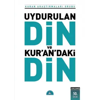Uydurulan Din ve Kurandaki Din