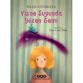 Vişne Suyunda Yüzen Gemi