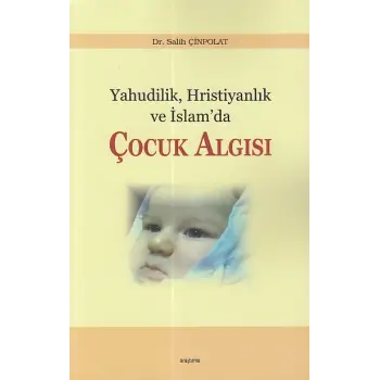 Yahudilik Hristiyanlık ve İslam’da Çocuk Algısı