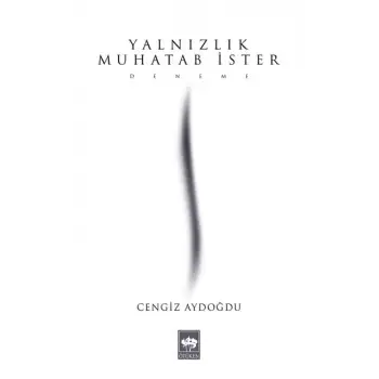 Yalnızlık Muhatab İster