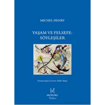Yaşam ve Felsefe: Söyleşiler