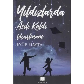 Yıldızlarda Asılı Kaldı Uçurtmam