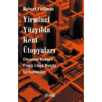 Yirminci Yüzyılda Kent Ütopyaları