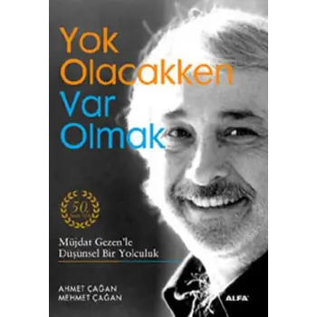 Yok Olacakken Var Olmak