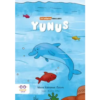 Yunus - İyi Dünya Fablları