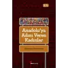 Anadoluya Adını Veren Kadınlar