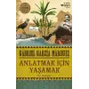 Anlatmak İçin Yaşamak