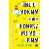 Anlıyorum Ama Konuşamıyorum