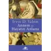 Annem ve Hayatın Anlamı