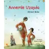 Annemle Uzayda