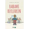 Babamı Beklerken