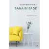 Bana Bi Sade - Hayata Yer Aç