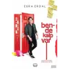 Bende Kalp Var (Ciltli)
