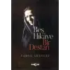 Beş Hikaye Bir Destan