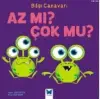 Bilgi Canavarı / Az mı Çok mu?