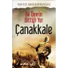 Bir Devrin Bittiği Yer - Çanakkale